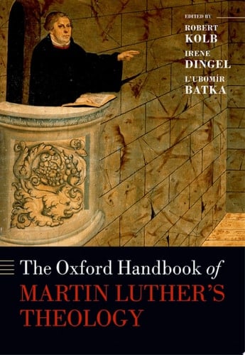 The Oxford Handbook of Martin Luther's Theology (Oxford Handbooks)