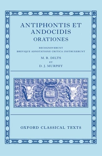 Antiphon and Andocides: Speeches (Antiphontis et Andocidis Orationes) (Oxford Classical Texts)