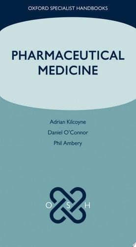 Pharmaceutical Medicine (Oxford Specialist Handbooks)