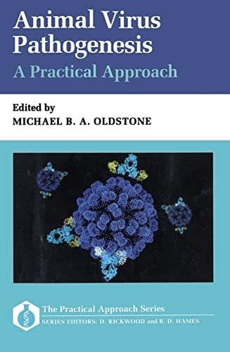 Animal Virus Pathogenesis: A Practical Approach (Practical Approach Series)