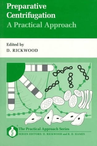Preparative Centrifugation: A Practical Approach (Practical Approach Series, 113)