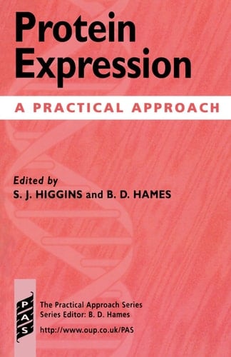 Protein Expression: A Practical Approach (Practical Approach Series, 202)