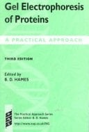 Gel Electrophoresis of Proteins: A Practical Approach (The ^APractical Approach Series)