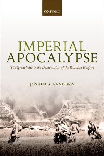 Imperial Apocalypse: The Great War and the Destruction of the Russian Empire (The Greater War)
