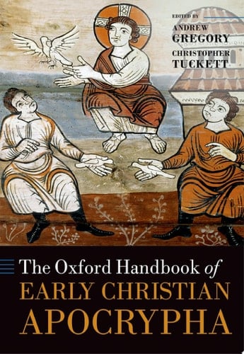 The Oxford Handbook of Early Christian Apocrypha (Oxford Handbooks)