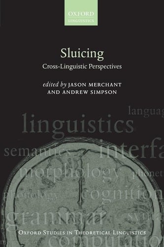 SLUICING: CROSS-LINGUISITC OSTL 38 P: Cross-Linguistic Perspectives (Oxford Studies in Theoretical Linguistics)