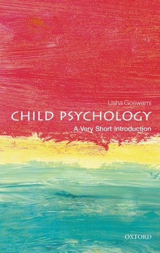 Child Psychology: A Very Short Introduction (Very Short Introductions)