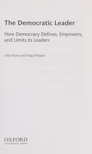 The Democratic Leader: How Democracy Defines, Empowers and Limits its Leaders