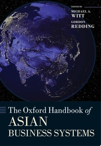 The Oxford Handbook of Asian Business Systems (Oxford Handbooks)