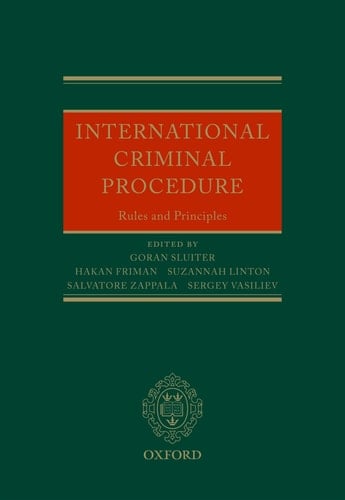 International Criminal Procedure: Principles and Rules