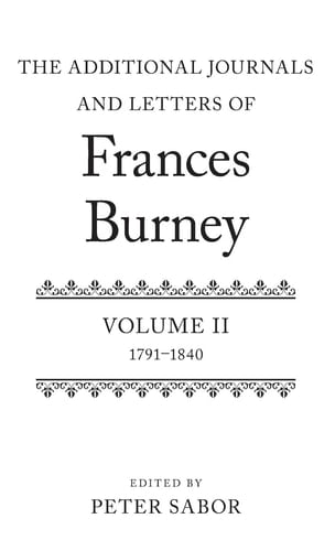 The Additional Journals and Letters of Frances Burney: Volume II: 1791-1840