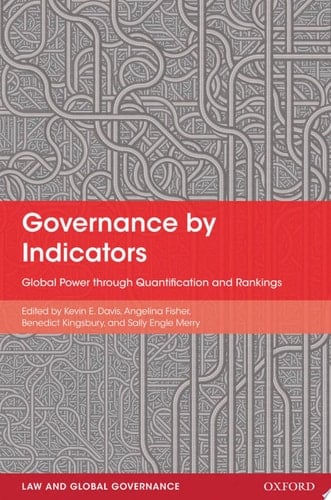 Governance by Indicators: Global Power through Classification and Rankings (Law and Global Governance)