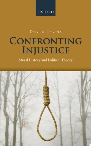 Confronting Injustice: Moral History and Political Theory