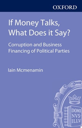If Money Talks, What Does it Say?: Corruption and Business Financing of Political Parties (Comparative Politics)