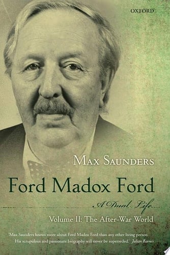 Ford Madox Ford A Dual Life: Volume II: The After-War World