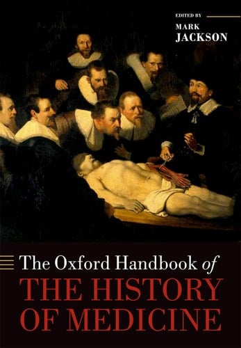 The Oxford Handbook of the History of Medicine (Oxford Handbooks)