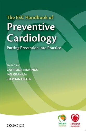The ESC Handbook of Preventive Cardiology: Putting prevention into practice (The European Society of Cardiology Series)