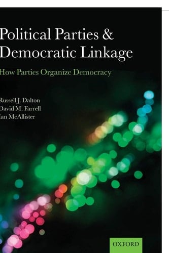 Political Parties and Democratic Linkage: How Parties Organize Democracy