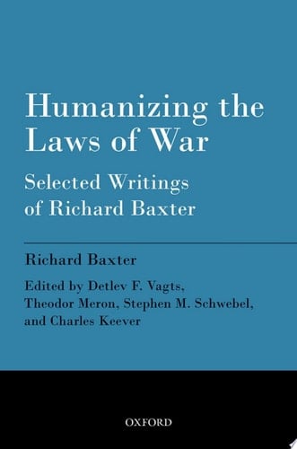 Humanizing the Laws of War: Selected Writings of Richard Baxter