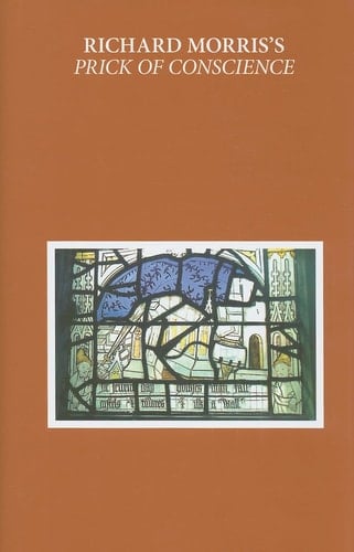 Richard Morris's Prick of Conscience: A Corrected and Amplified Reading Text (Early English Text Society Original Series)