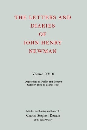 The Letters and Diaries of John Henry Newman: Volume XVIII: New Beginnings in England: April 1857 to December 1858