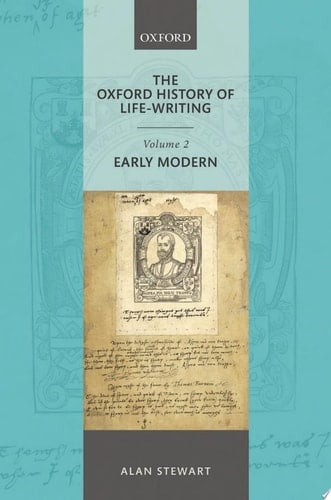 The Oxford History of Life Writing: Volume 2. Early Modern