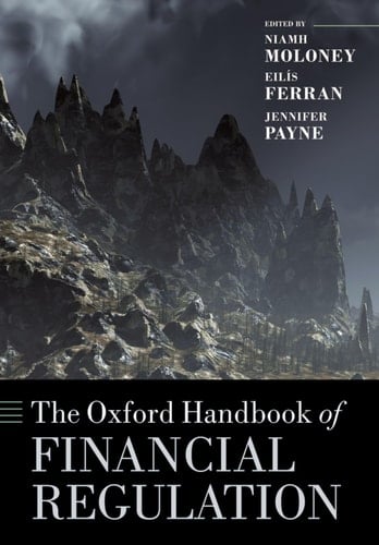 The Oxford Handbook of Financial Regulation (Oxford Handbooks in Law)