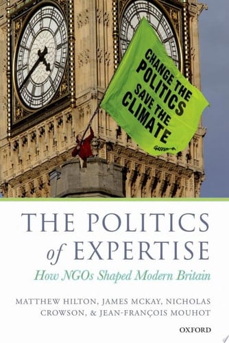 The Politics of Expertise: How NGOs Shaped Modern Britain