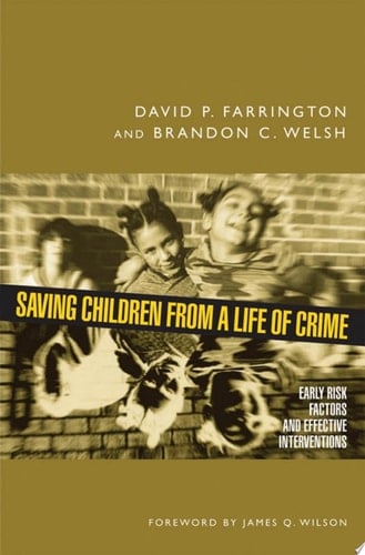 Saving Children from a Life of Crime: Early Risk Factors and Effective Interventions
