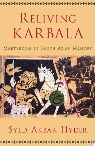 Reliving Karbala : Martyrdom In South Asian Memory