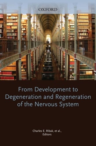 From Development to Degeneration and Regeneration of the Nervous System