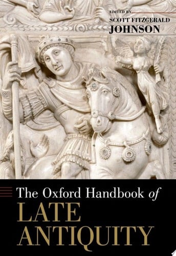 The Oxford Handbook Of Late Antiquity