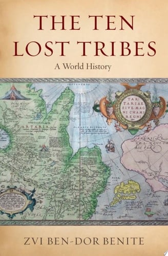 The Ten Lost Tribes A World History