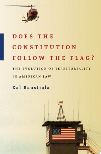Does the Constitution Follow the Flag? The Evolution of Territoriality in American Law