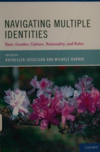 Navigating Multiple Identities: Race, Gender, Culture, Nationality, and Roles
