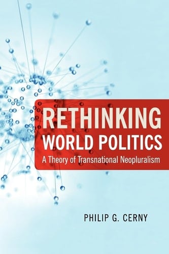 Rethinking World Politics: A Theory of Transnational Neopluralism