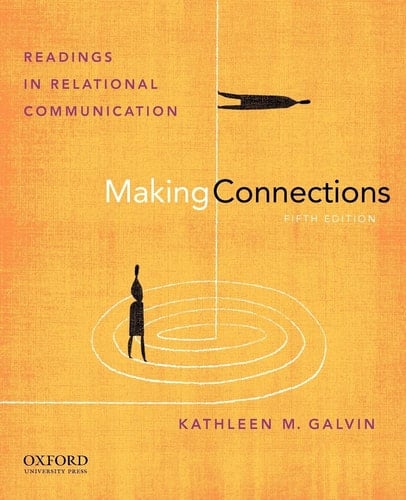 Making Connections: Readings in Relational Communication