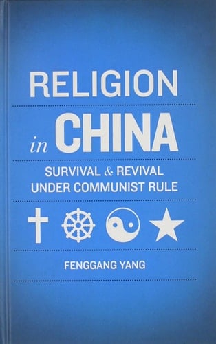 Religion in China: Survival and Revival under Communist Rule