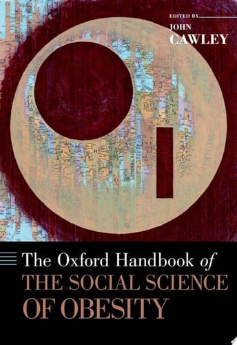 The Oxford Handbook of the Social Science of Obesity (Oxford Handbooks)
