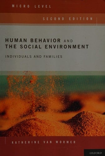 Human Behavior and the Social Environment, Micro Level: Individuals and Families