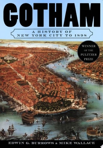Gotham: A History of New York City to 1898 (The History of NYC Series)
