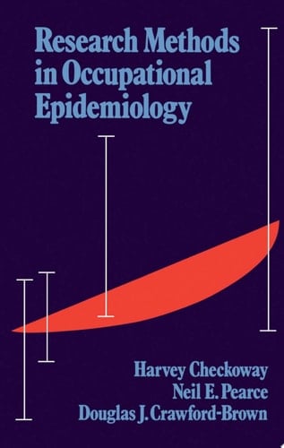 Research Methods in Occupational Epidemiology (Monographs in Epidemiology and Biostatistics, 13)