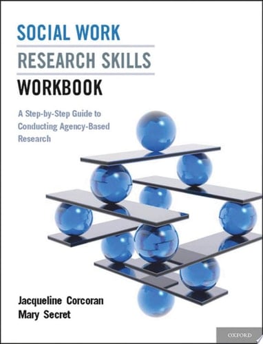 Social Work Research Skills Workbook: A Step-By-Step Guide to Conducting Agency-Based Research