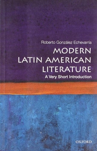 Modern Latin American Literature: A Very Short Introduction