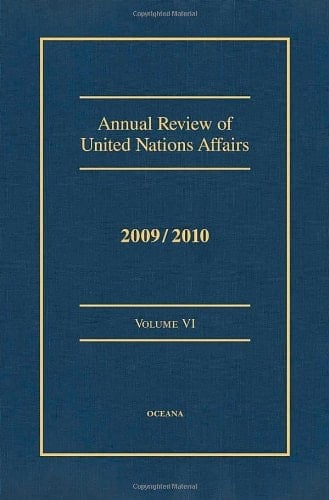 Annual Review of United Nations Affairs 2009/2010 VOLUME VI