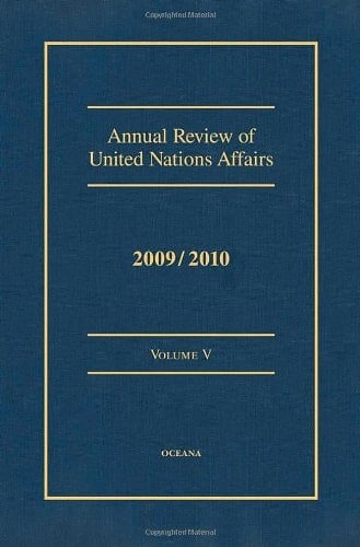 Annual Review of United Nations Affairs 2009/2010 VOLUME V