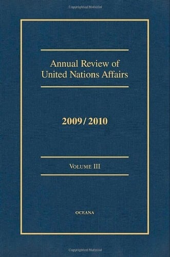 Annual Review of United Nations Affairs 2009/2010 VOLUME III