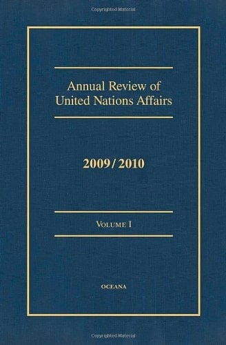 Annual Review of United Nations Affairs 2009/2010 VOLUME I