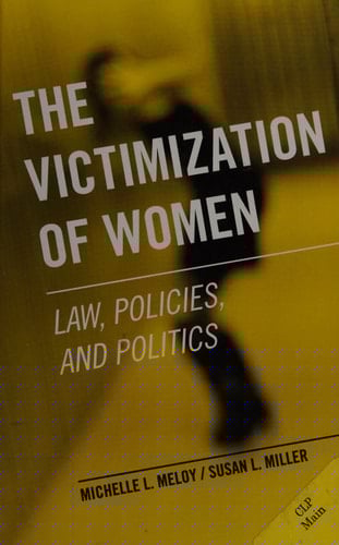 The Victimization of Women: Law, Policies, and Politics