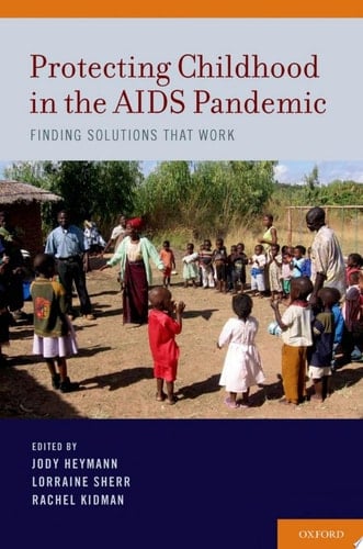 Protecting Childhood in the AIDS Pandemic: Finding Solutions that Work